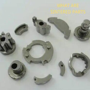 WHAT ARE SINTERED PARTS