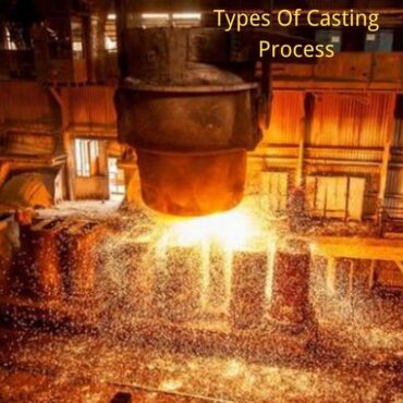 Types Of Casting Process